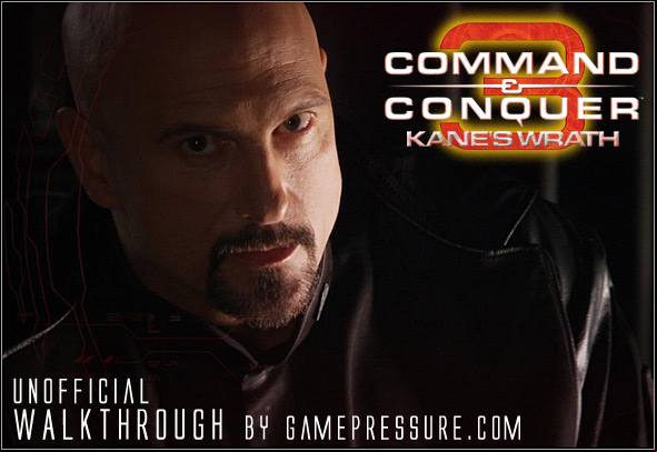 This guide contains a detailed walkthrough of the single player campaign in Command & Conquer 3: Kanes Wrath - Command & Conquer 3: Kanes Wrath - Game Guide and Walkthrough