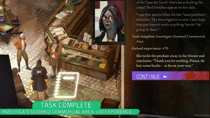 After talking to the Novelty Dicemaker, return to the owner of the bookstore and tell her what you managed to find out about the alleged curse - Disco Elysium: Investigate Doomed Commercial Area - walkthrough - Doomed Commercial Area - Disco Elysium Guide